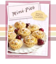 Mini Pies: Gorgeous Little Pies and Tartlets (Love Food) - Hardcover - GOOD