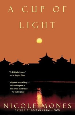 A Cup of Light: A Novel - Mones, Nicole