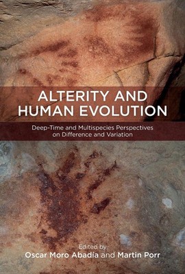 Alterity and Human Evolution: Deep-Time and Multispecies Perspectives on Differe