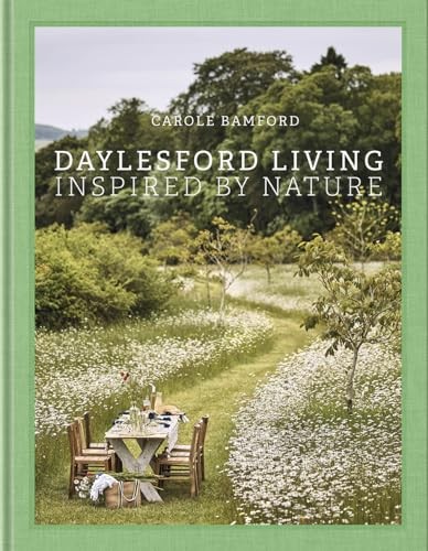 Daylesford Living: Inspired By Nature : Organic Lifestyle In The Cotswolds Carole Bamford - Image 3
