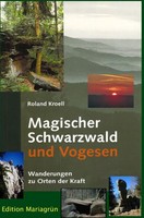 Magischer Schwarzwald Und Vogesen | Wanderungen Zu Orten Der Kraft | Kroell