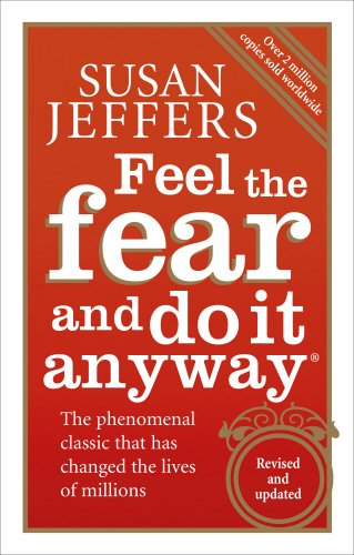 Feel The Fear And Do It Anyway: Overcome your anxieties and... - Jeffers, Susan