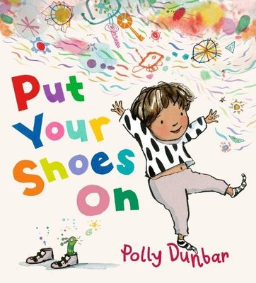 Polly Dunbar Put Your Shoes On (Gebundene Ausgabe)