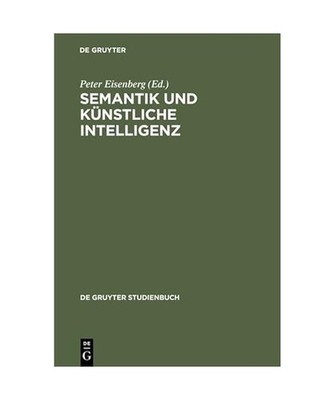 Semantik und künstliche Intelligenz: Beiträge zur automatischen Sprachbearbeit