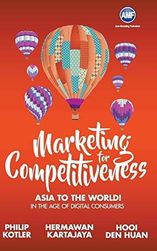 Marketing for Competitiveness: Asia to The Worl. KOTLER, KARTAJAYA, DEN<|