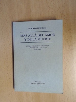 Mas Alla del Amor y de la Muerte Poesia - Filosofia - Medicina / Apuntes para En