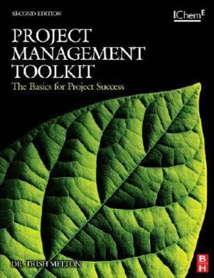 Project Management Toolkit: The Basics for Project Success by Melton, Trish