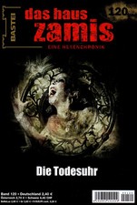 DAS HAUS ZAMIS - EINE HEXENCHRONIK NR. 120 - Die Todesuhr - Logan Dee - NEU