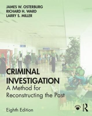 Criminal Investigation: A Method for Reconstructing the Past by 