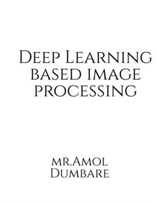 Deep Learning based Image Processing (Paperback or Softback)