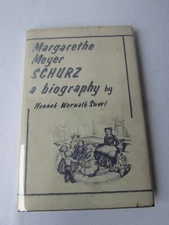 Margarethe Meyer Schurz: A Biography by Swart, Hannah Werwath Signed & Dedicated