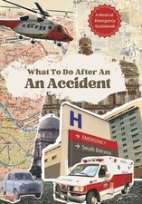 What to do if You Have Been Injured in an Accident What To Do After An Accident: A Medical Emergency Guide Book by Lever Beevee Pap