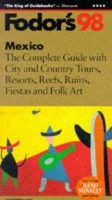 Mexico '98 : The Complete Guide with City and Country Tours, Reso
