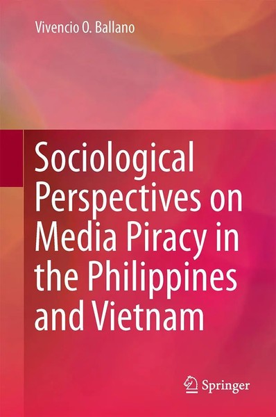 Vivencio O. Ballano | Sociological Perspectives On Media Piracy In The...-image
