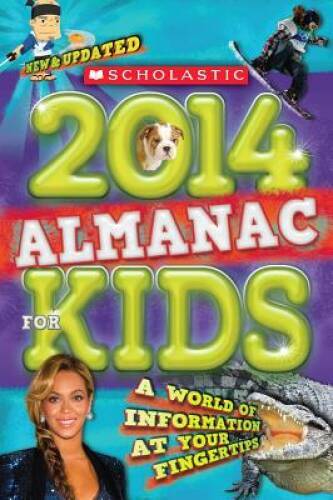 Scholastic Almanac for Kids 2014 - Paperback By Scholastic - GOOD