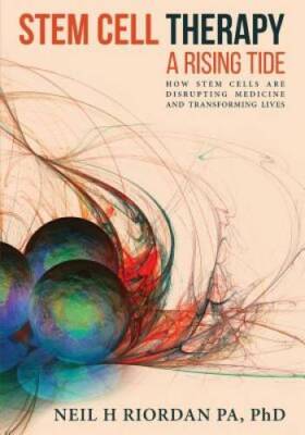 Stem Cell Therapy: A Rising Tide: How Stem Cells Are Disrupting Medi - VERY GOOD