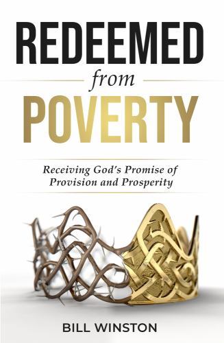 Redeemed from Poverty : Receiving God's Promise of Provision and Prosperity ...