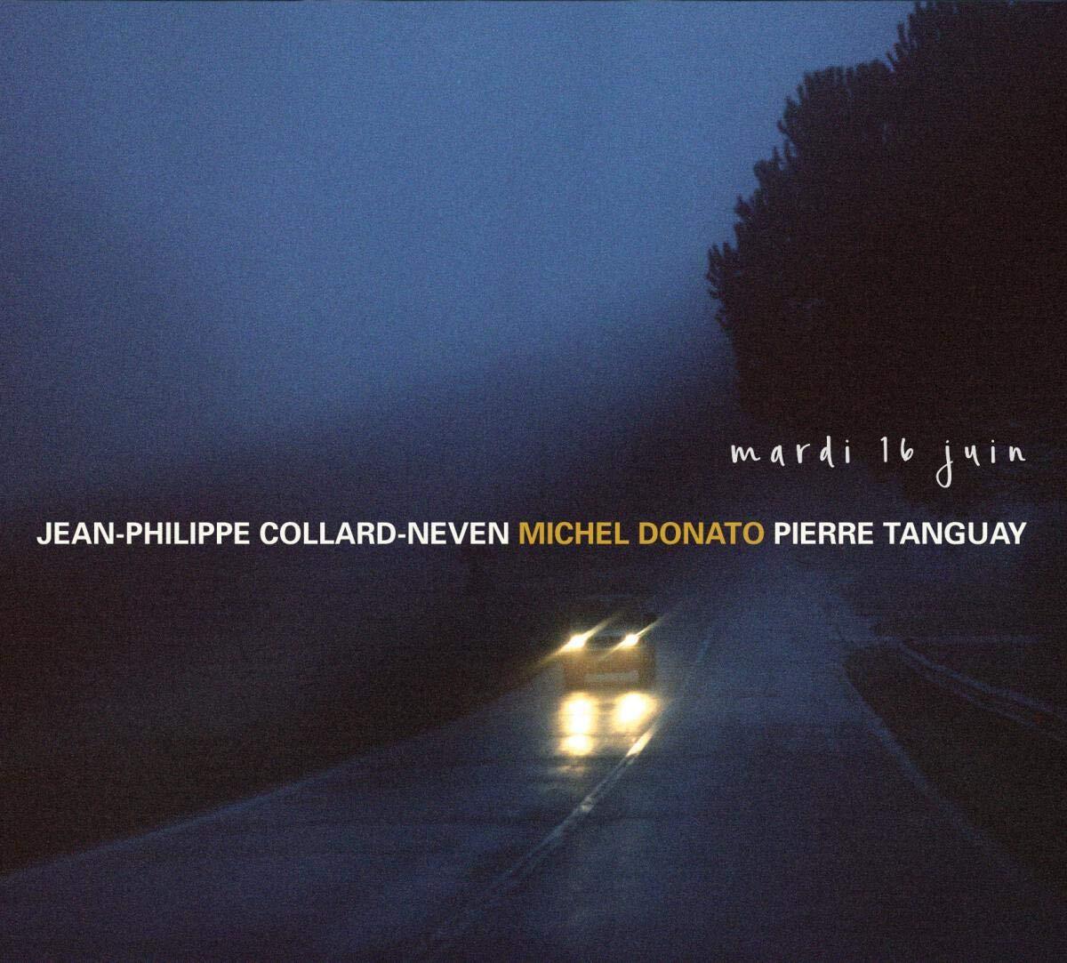Collard-Neven  Donato  Tanguay Mardi 16 Juin CD NUOVO