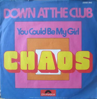 Chaos Down At The Club / You Could Be My Girl Vinyl Single 7inch NEAR MINT