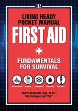 LIVING READY POCKET MANUAL - FIRST AID: FUNDAMENTALS FOR By James Hubbard *VG+*