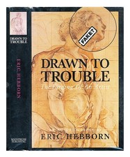 Hebborn, Eric (1934-1996) Disegnato A Trouble: The Forgiato di Un Artista: Autob