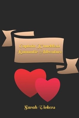 Captain K'nuckles's Romantic Adventure by Sarah Vickers Paperback Book