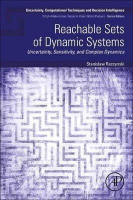 Reachable Sets of Dynamic Systems: Uncertainty, Sensitivity, and Complex Dynamic