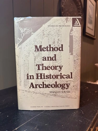Method and Theory in Historical Archeology by Stanley South