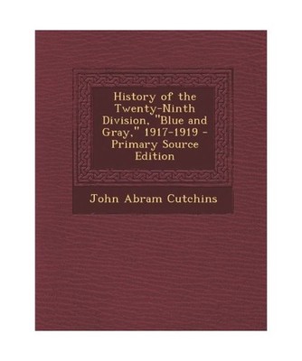 History of the Twenty-Ninth Division, Blue and Gray, 1917-1919, John Abram Cutch