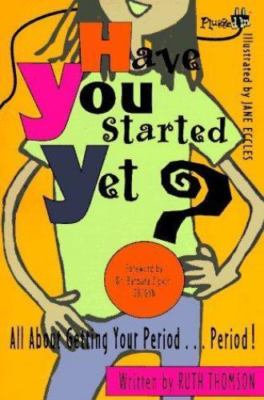 Have You Started Yet?: All about Getting Your Period...Period! (Plugged In)