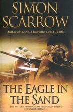 The Eagle In The Sand By Simon Scarrow. 9780755350018