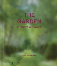The Garden: Elements and Styles by 