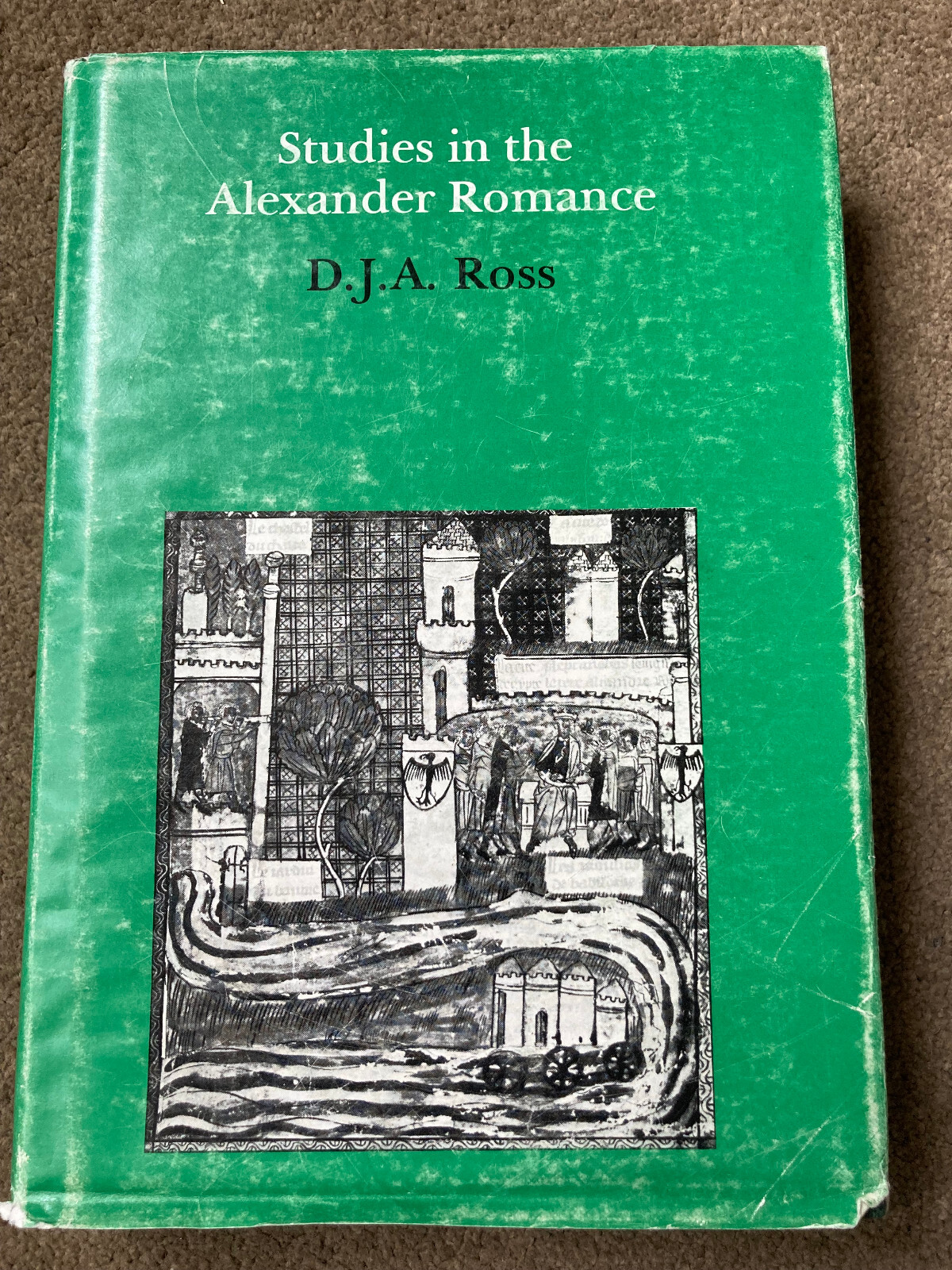 Studies in the Alexander Romance by D. J. A. Ross