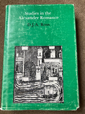 Studies in the Alexander Romance by D. J. A. Ross