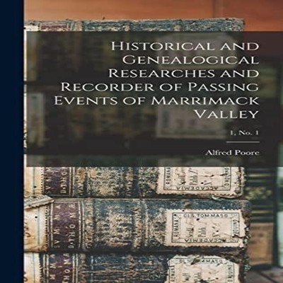Historical and Genealogical Researches and Recorder of Passing Ev