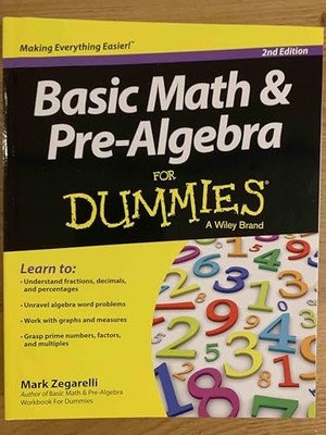 Basic Math and Pre Algebra For Dummies, Zegarelli, Mark