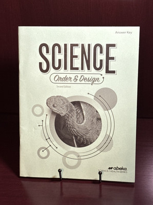 ABEKA SCIENCE ORDER & DESIGN 2ND ED. SCIENCE ANSWER Key 7th grade