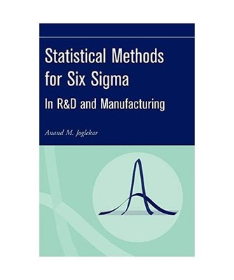 Statistical Methods for Six SIGMA: In R&d and Manufacturing: In R&d and Manufact
