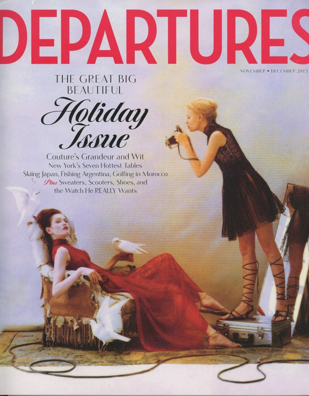 Departures Magazine: November-December 2015 / Holiday Issue/ 274 Pages