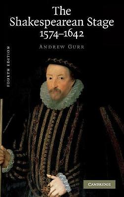 The Shakespearean Stage 1574–1642 Gurr Hardback Cambridge University Press 4e