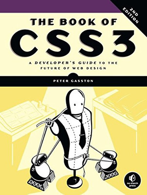 The Book of CSS3: A Developer's Guide to the Future of Web... - Gasston, Peter