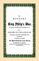 The History Of King Philip's War Rev. Increase Mather (U. A.) Taschenbuch 2019