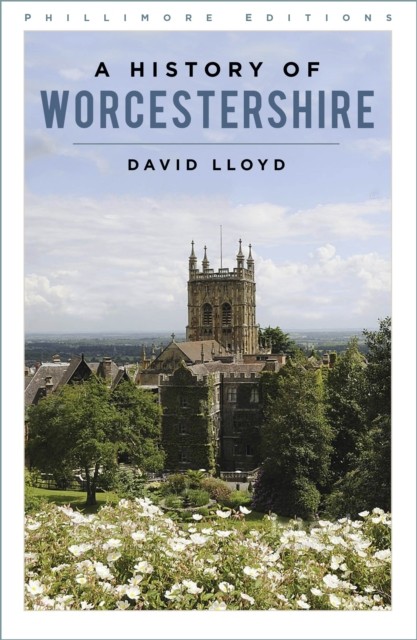 A History of Worcestershire by David Lloyd (Paperback Book)