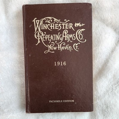 Winchester Repeating Arms Co. New Haven CT. 1916 Catalog Book Facsimile Edition