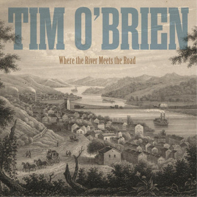 Tim O'Brien Where the River Meets the Road (CD) Album