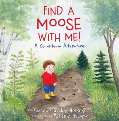 Find a Moose with Me : A Countdown Adventure Hardcover Suzanne Bu