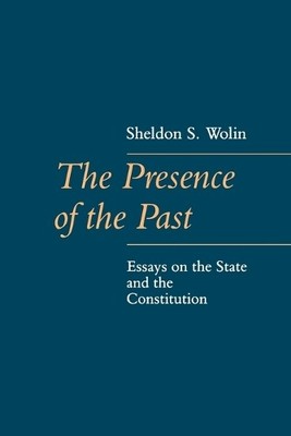 Sheldon Wolin The Presence of the Past (Taschenbuch)