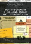 Identity Documents in Holland, Belgium and Luxembourg - 1944 (Paperback or Softb