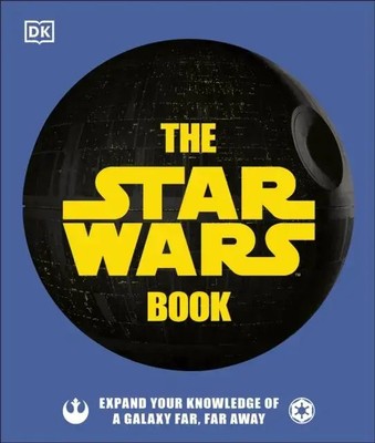 The Star Wars Book | Expand your knowledge of a galaxy far, far away | Englisch