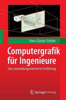 Computergrafik fr Ingenieure: Eine anwendungsorientierte Einf?hrung by Hans-G?nt